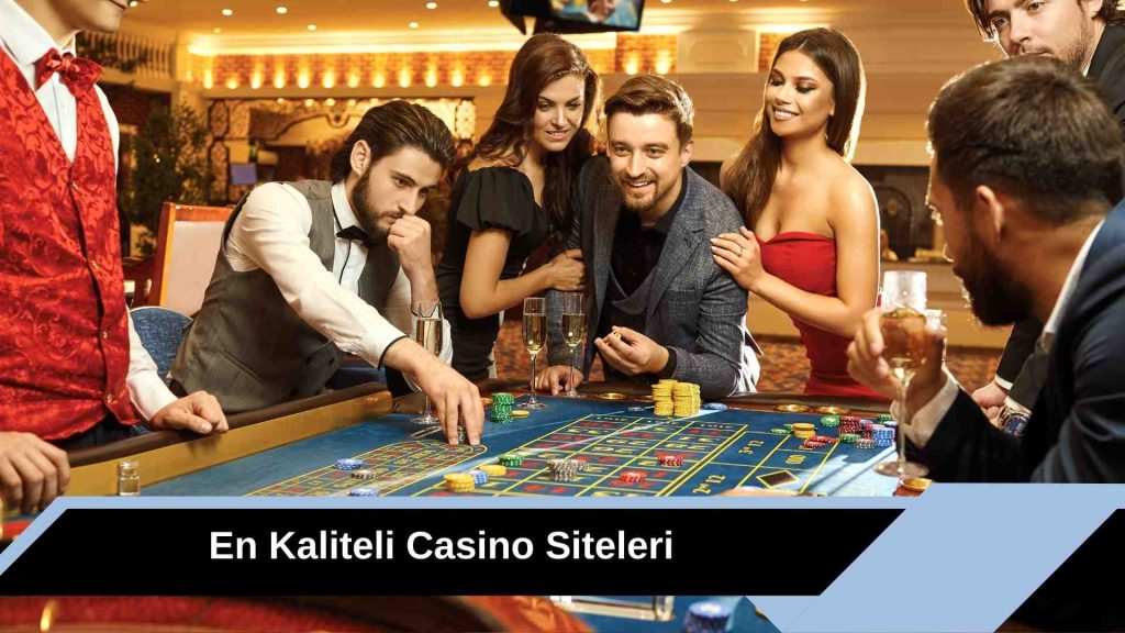En Kaliteli Casino Siteleri