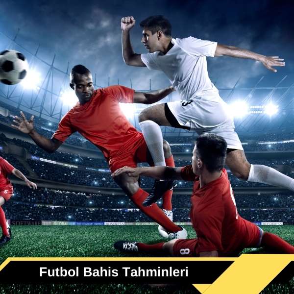 Futbol Bahis Tahminleri